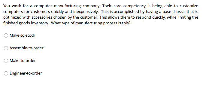 You work for a computer manufacturing company.