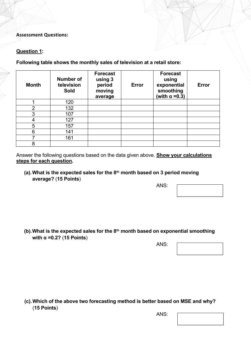 Assessment Questions: Question 1: Following table