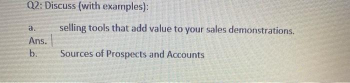 Q2: Discuss (with examples): selling tools that