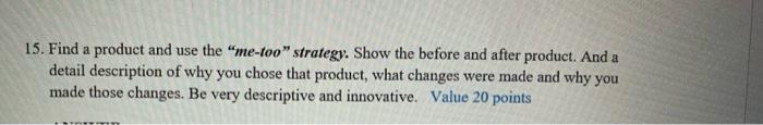 15. Find a product and use the "me-too" strategy.