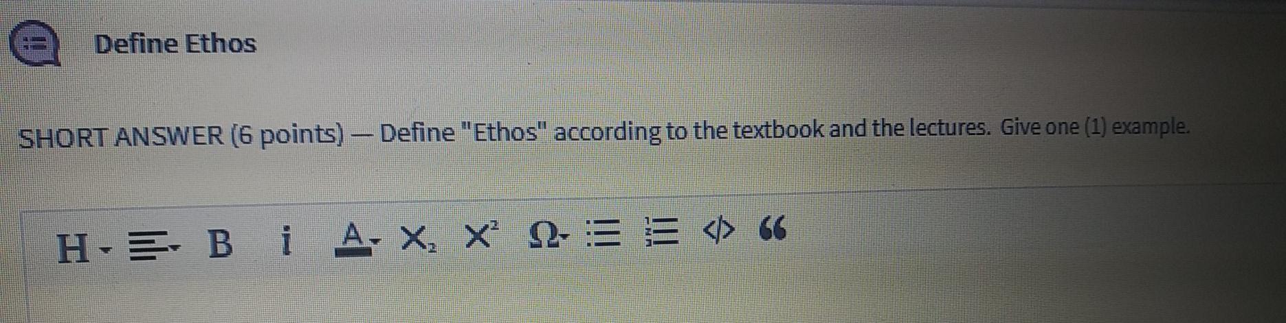 Define Ethos SHORT ANSWER (6 points) - Define