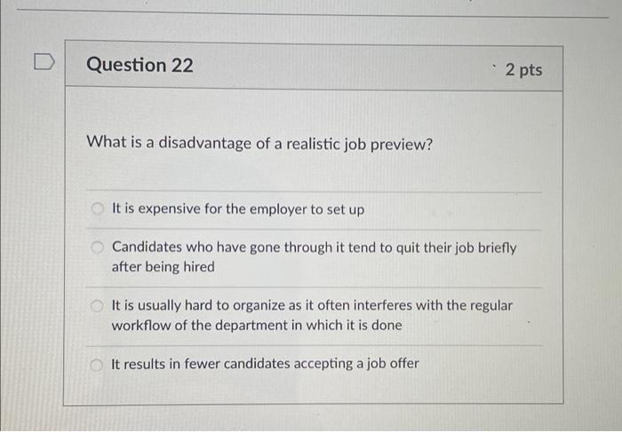 Question 22 2 pts What is a disadvantage of a