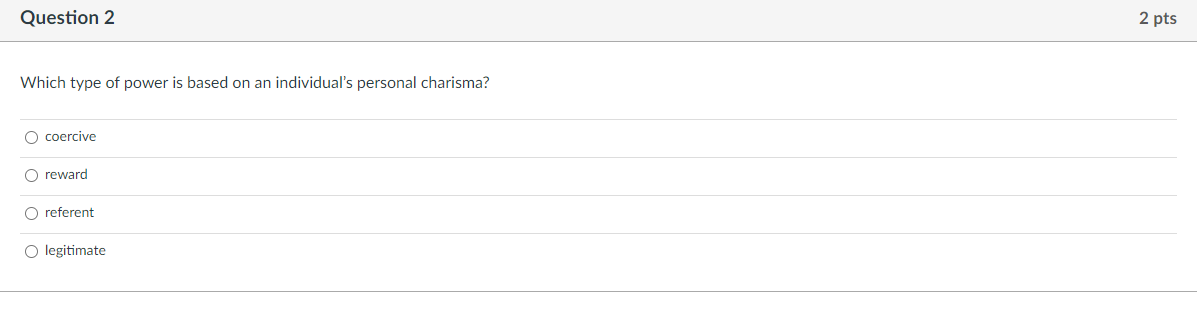 Question 2 2 pts Which type of power is based on