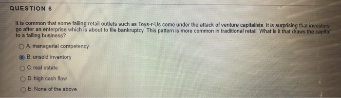 QUESTION 6 It is common that some failing retail