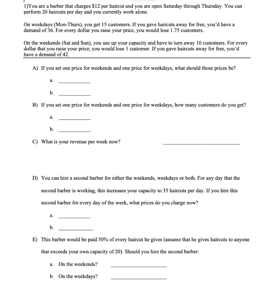 1) You are a barber that charges $12 per haircut