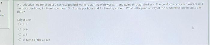 1 A production line for Ellen LLC has 4