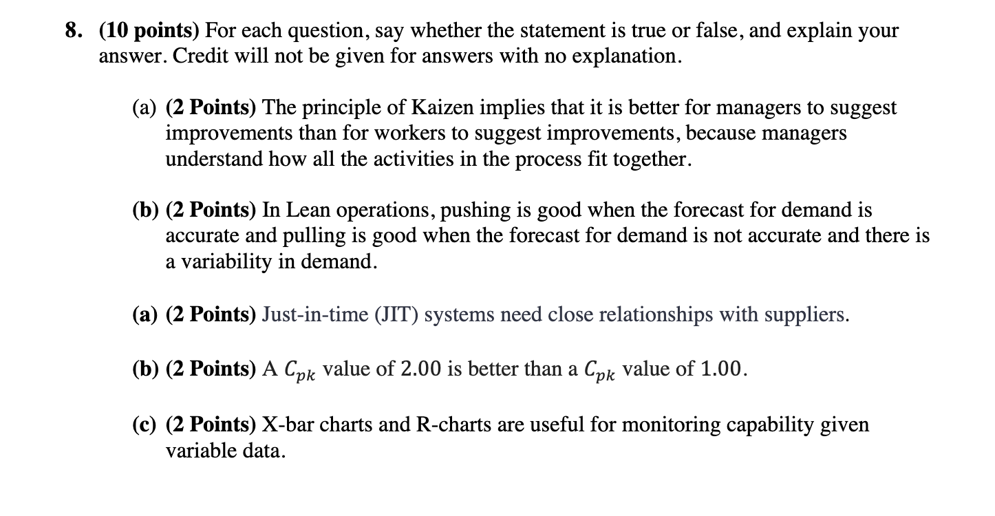 8. (10 points) For each question, say whether the
