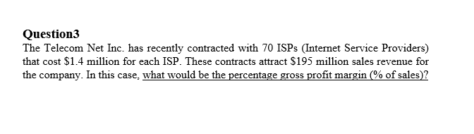 Question3 The Telecom Net Inc. has recently