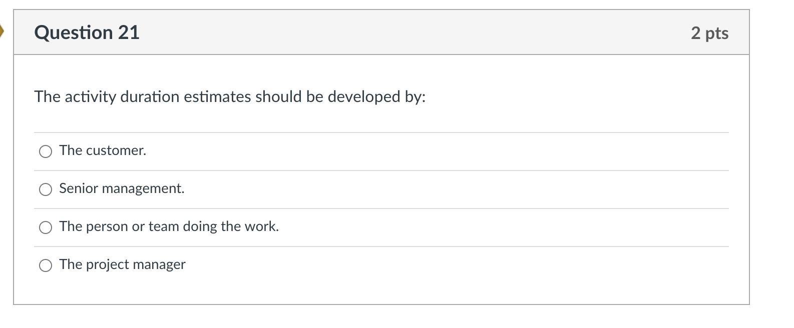 Question 21 2 pts The activity duration estimates
