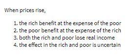 When prices rise, 1. the rich benefit at the