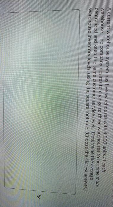 A current warehouse system has five warehouses