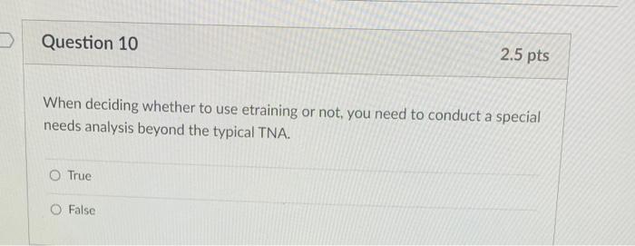 Question 10 2.5 pts When deciding whether to use