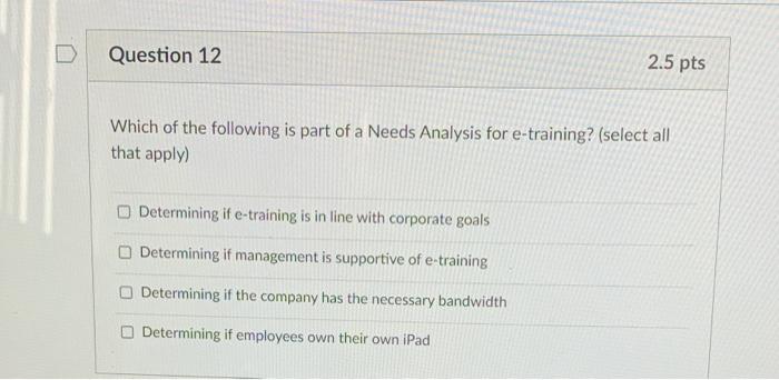 Question 10 2.5 pts When deciding whether to use