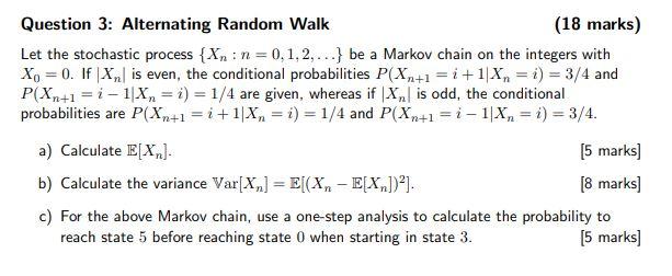 Question 3: Alternating Random Walk (18 marks)
