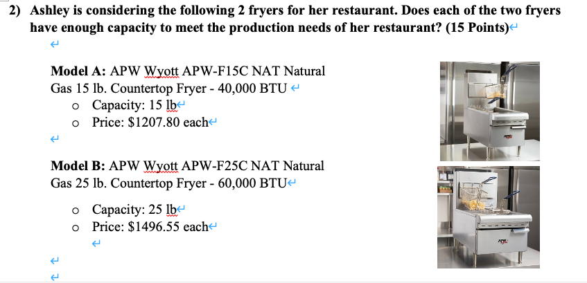 She needs 3 fryer for this restaurant, I need