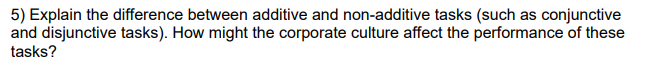 5) Explain the difference between additive and