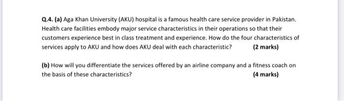 Q.4. (a) Aga Khan University (AKU) hospital is a