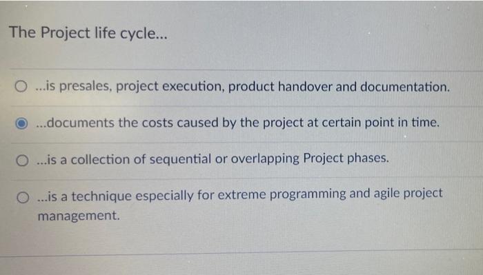 what is correct answer ? The Project life
