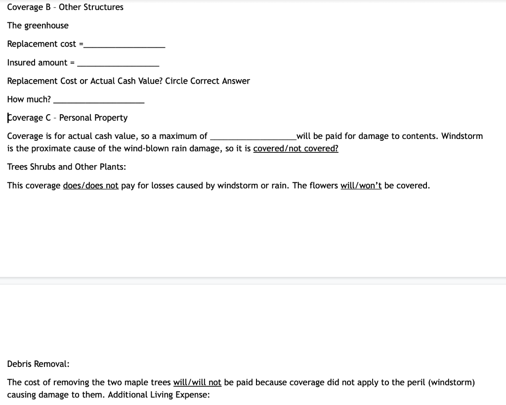 1. Bill has a homeowners policy with form HO-3.