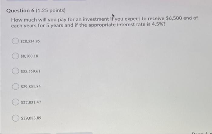 ASAP PLEASE! Question 6 (1.25 points) How much