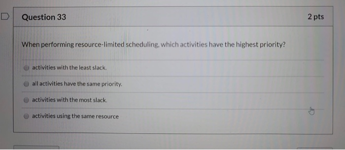 Question 33 2 pts When performing
