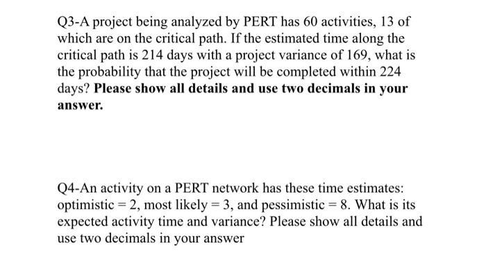 please solve them all Q3-A project being analyzed