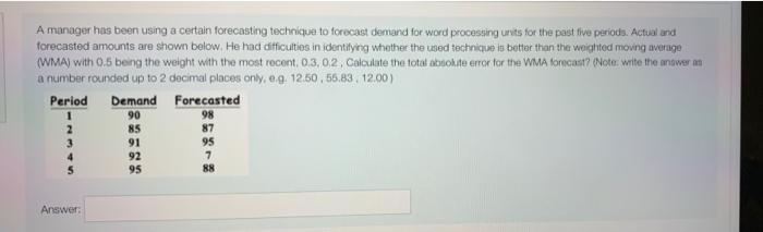 the final answer please A manager has been using