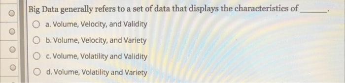 Big Data generally refers to a set of data that