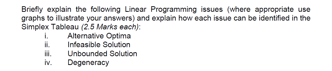 Briefly explain the following Linear Programming