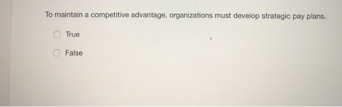 To maintain a competitive advantage,