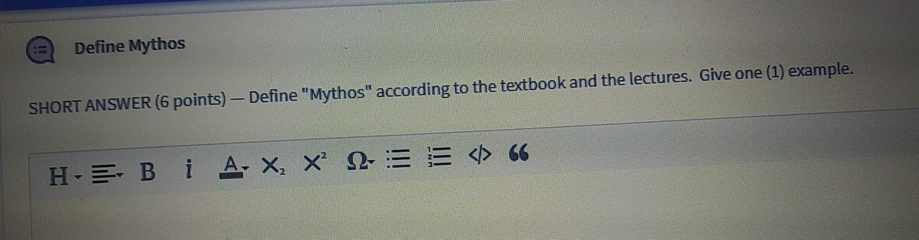 Define Mythos SHORT ANSWER (6 points) - Define