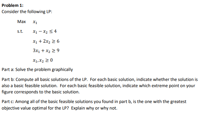 Problem 1: Consider the following LP: Max X1 s.t.