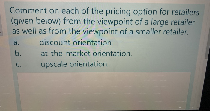 Comment on each of the pricing option for