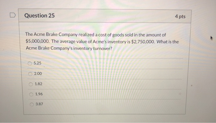 Question 25 4 pts The Acme Brake Company realized