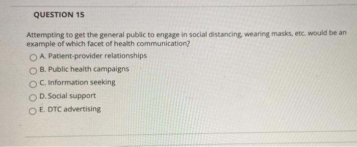 QUESTION 15 Attempting to get the general public