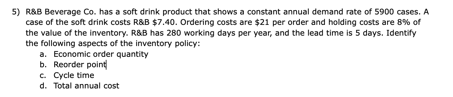 5) R\&B Beverage Co. has a soft drink product