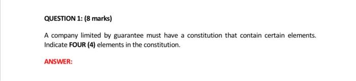 QUESTION 1: (8 marks) A company limited by