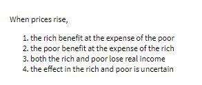 When prices rise, 1. the rich benefit at the