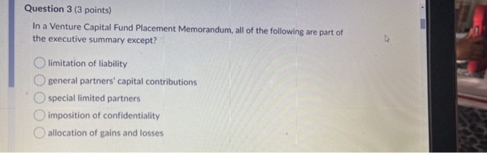 Question 3 (3 points) In a Venture Capital Fund