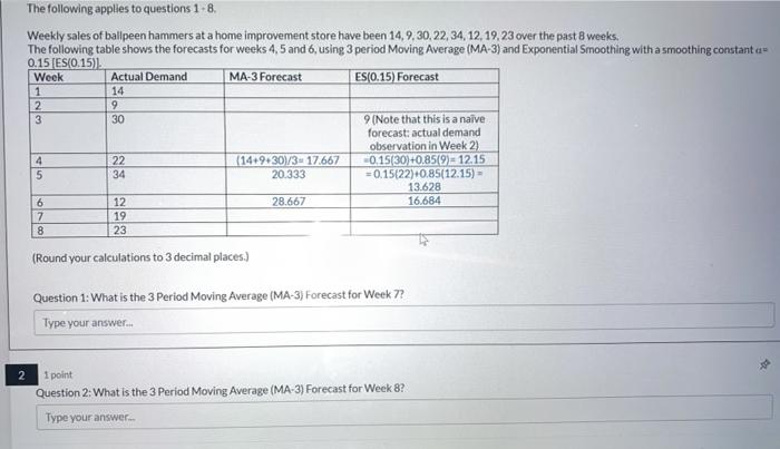 The following applies to questions 1 -8. Weekly