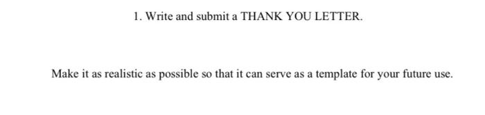 1. Write and submit a THANK YOU LETTER. Make it