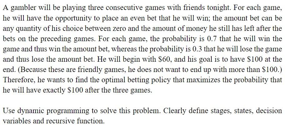 A gambler will be playing three consecutive games