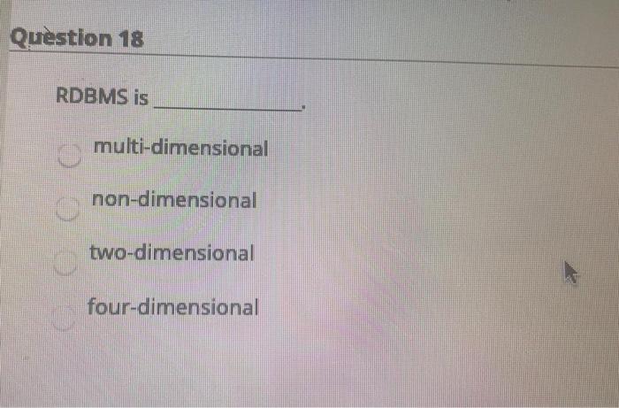 Question 18 RDBMS is multi-dimensional