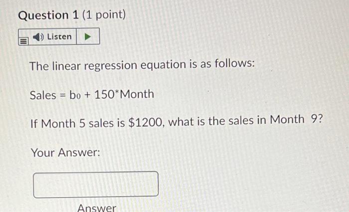 Question 1 (1 point) Listen The linear regression