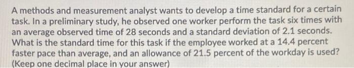 A methods and measurement analyst wants to