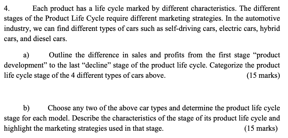 4. Each product has a life cycle marked by