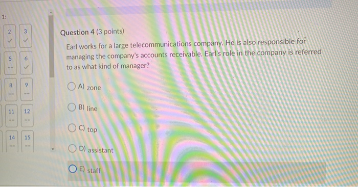 Question 4 (3 points) Earl works for a large