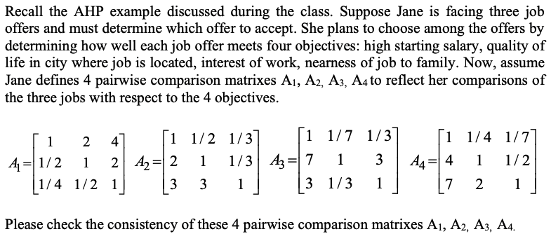 Recall the AHP example discussed during the