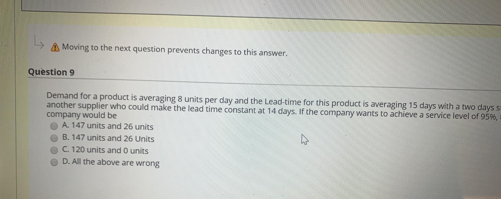 L. A Moving to the next question prevents changes