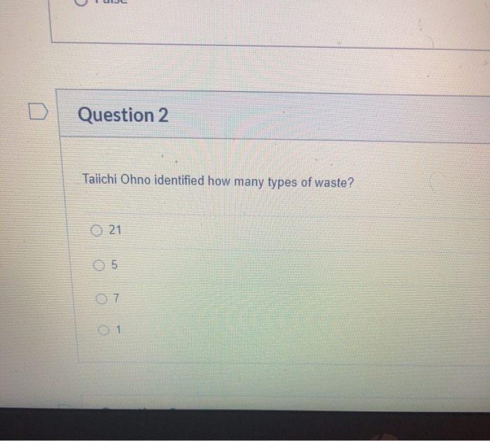 Question 2 Taiichi Ohno identified how many types